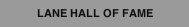 LANE HALL OF FAME